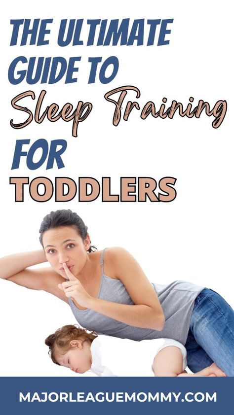 The Ultimate Guide: How to Sleep Train a Toddler | Major League Mommy Sleep Training Toddler, Toddler Sleep Chart, Toddler Sleep Schedule, Toddler Sleep Regression, Toddler Sleep Help, Toddler Sleep Training, Sleep Train, Sleep Training Methods, Baby Schedule