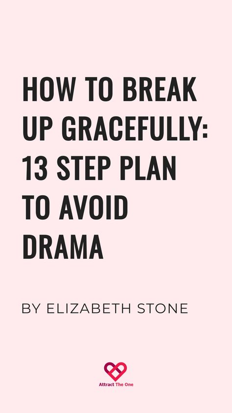 How to Break Up Gracefully: 13 Step Plan to Avoid Drama. By Elizabeth Stone. How To Break Up Nicely, How To Break Up With Your Husband, Best Way To Break Up With Someone, Break Up Checklist, How To Leave A Relationship, How To Break Up With Your Boyfriend Text, How To Break Up With Your Best Friend, Break Up Conversation, Ways To Break Up With Your Boyfriend