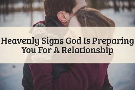 Best Signs God Is Preparing You For A Relationship (2023) God In The Center Relationships, Signs From God Relationships, How To Have A Relationship With God, 12 Signs God Wants You To Leave A Relationship, How To Build A Relationship With God, Signs God Is Preparing You For Marriage, Godly Dating, Christian Relationships, Long Lasting Relationship