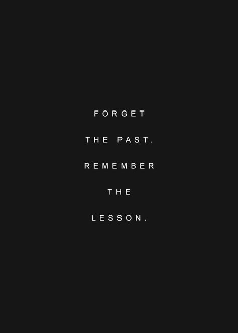 Forgetting The Past, Quotable Quotes, Beautiful Life, Life Images, The Words, Great Quotes, True Quotes, Inspirational Words, Cool Words