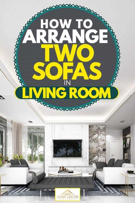 How to Arrange Two Sofas in Living Room - Home Decor Bliss 2 Couches 2 Chairs Living Room, Living Room 2 Sofas, Sofas In Living Room, Two Sofas, Room Layout Ideas, Two Couches, Rectangular Living Rooms, Small Living Room Furniture, Loveseat Living Room