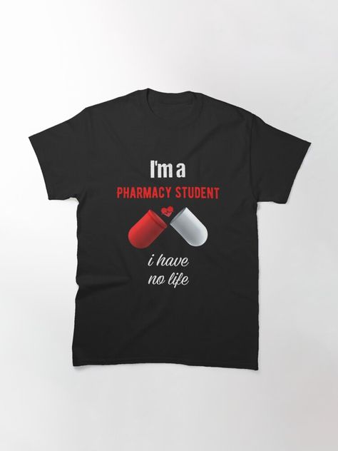 "i'm a pharmacy student i have no life Funny Pharmacist Gift T-shirt" T-shirt by Aimenboug37 | Redbubble Pharmacy Student, Pharmacist Gift, Life Funny, Pharmacist, Pharmacy, Mens Graphic, Mens Graphic Tshirt, T Shirts, Mens Tshirts