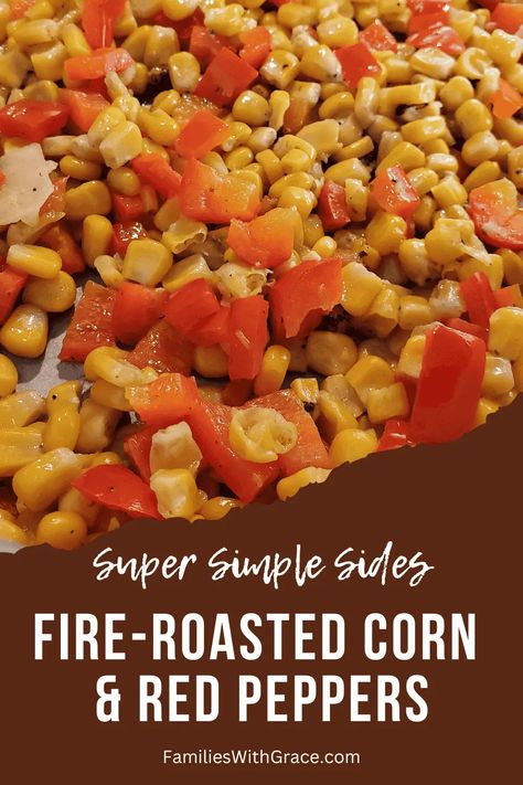 Corn Red Pepper Side Dish, Roasted Corn Recipes, Canned Corn Recipes, Red Pepper Recipes, Dinner Side, Healthy Family Dinners, Soup Kitchen, Perfect Dinner, Roasted Corn