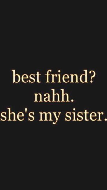 Favorite Sister Quotes, My Sister Is My Best Friend, Sometimes All You Need Is Your Sister, Quotes For Sisters Funny, We Have Each Other Quotes, Youngest Sister Quotes, Sister Best Friend Quotes, Bad Sister Quotes, Dear Sister Quotes