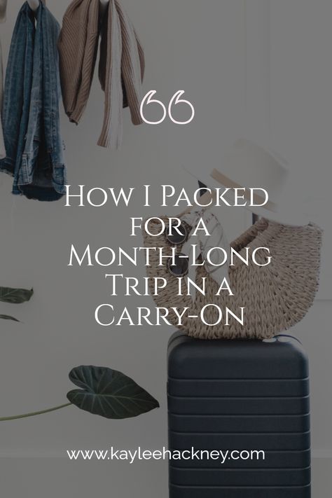 How To Pack 1 Month In A Carry On, Pack One Month In A Carry On, How To Pack For A Month In A Carry On, Pack For A Month In A Carry On, 15 Days In A Carry On, What To Pack For A Month Long Trip, One Month Vacation Packing Lists, How To Pack For A Long Trip, Packing For 2 Weeks In A Carry On