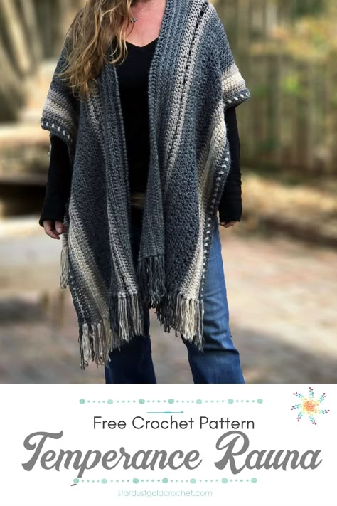 It's here!  The Temperance Ruancho is a wonderful pattern for beginners!  It's cozy, comfortable, and easy to make.  Check it out!#stardustgoldcrochet#temperancerauncho#temperanceruana#freecrochetpatterns#crochetlove#crochetbloggers#lionbrandyarn#sharemylby Crochet Rauncho Free Pattern, Boho Shawl Crochet Pattern, Ruana Crochet Pattern Free, Crochet Wraps Free Patterns, Crochet Ruana Pattern Free, Crochet Wrap Pattern Free, Boho Shrug, Ruana Pattern, Crochet Wraps