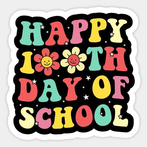 Happy 100th Day Of School Cute Students Kids Teachers - Happy 100th Day Of School - Sticker | TeePublic Cricut 100 Days Of School Shirts, School Shirt Ideas, 100 Days Of School Shirt Svg, 100 Days Of School Shirt Svg Free, 100th Day Of School Svg, 100days Of School Shirt, Happy 100th Day Of School, 100th Day Of School Svg For Teachers, 100th Day Of School Crafts