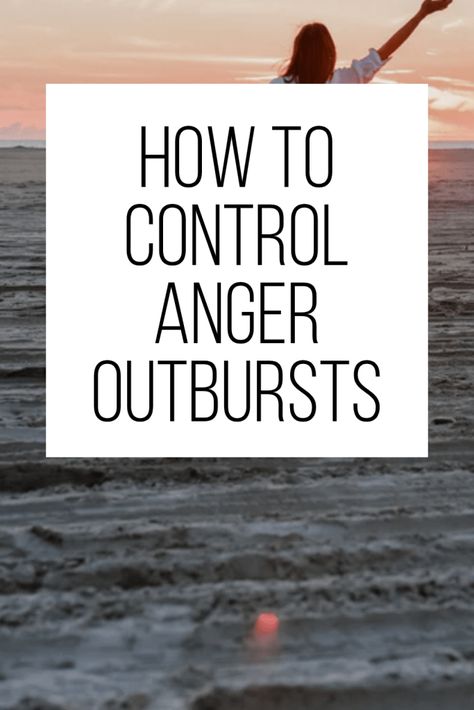 Angry Management Anger Control, Signs You Need Anger Management, Outbursts Of Anger, How To Stop Anger Outbursts, Lashing Out In Anger, Controlling My Anger, How To Stop Reacting In Anger, Ways To Control Anger, How To Control Your Anger