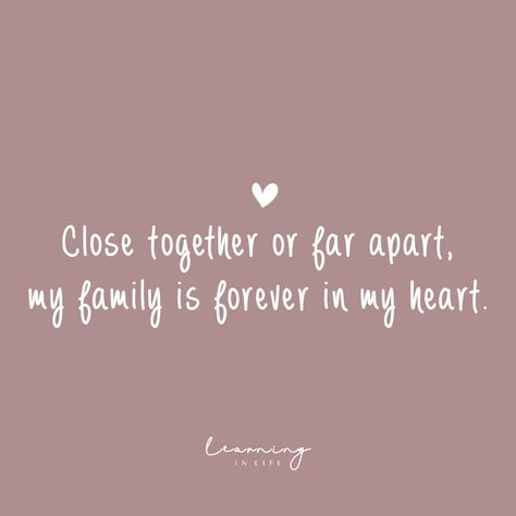 ...my family is forever in my heart. - Learning In Life Family Forever Quotes, My Family Quotes Love, Aesthetic Family Quotes, Family Is Forever Quotes, Family Is Forever, My Small Family Quotes, Families Are Forever Quotes, Far Apart But Close At Heart, Love Our Family Quotes