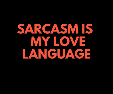 Sarcasm Quotes Aesthetic, Happy Sarcastic Quotes, Sassy Single Quotes Funny Hilarious, Weird Quotes Funny Hilarious, Mean Quotes Sarcastic, Sarcasm Quotes Funny Humor, Quotes About Sarcasm, Quotes Funny Sarcastic Humor, Funny Qoets