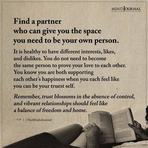 It is healthy to have different interests, likes, and dislikes. #lifelessons #lifequotes Space In A Relationship, Life Partner Quote, Partner Quotes, Find A Partner, Space Quotes, Together Quotes, I Need Space, Relationship Lessons, Likes And Dislikes