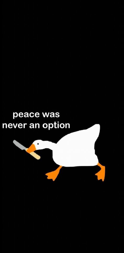 Goose Holding A Knife, Peace Was Never An Option, Holding A Knife, Designs Background, Untitled Goose Game, Goose Game, Duck Wallpaper, Cute Tumblr Wallpaper, Wallpaper Cute