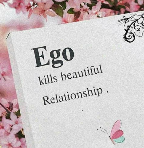 Quotes On Ego Relationships, Quotes On Ego And Attitude, Ego Kills Relationship, Ego Quotes Friendship, Ego In Relationship Quotes, Love Dies Quotes, Ego In Relationship, Ego Quotes Relationships, Kill Ego