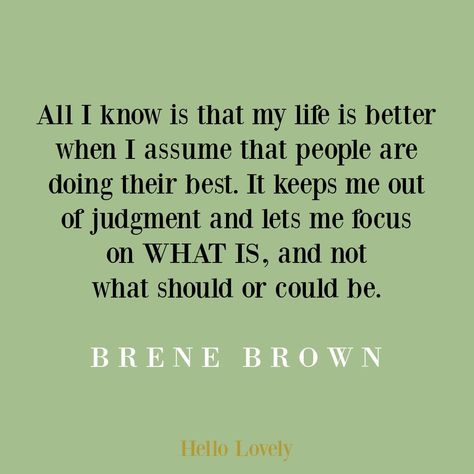 Giving 100% Quotes, Saying One Thing Doing Another Quotes, Brene Brown Authenticity, People Are Doing The Best They Can Brene Brown, Brene Brown Gratitude Quotes, Living Your Truth Quotes, Things That Are Brown, Living In Truth Quotes, Quotes On Being A Good Person