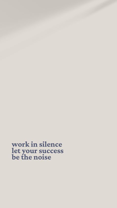 Let Your Success Be The Noise, Success Quote Wallpapers, Work In Silence Let Success Make Noise, Success In Silence, Succeed In Silence, Success In Silence Quotes, Work In Silence Let Your Success, Work In Silence Wallpaper, Work Hard In Silence Let Your Success