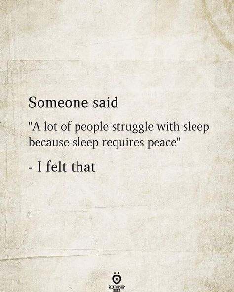 Lack Of Sleep Quotes, Sleep Requires Peace, No Sleep Quotes, Here Quotes, Happiness Inspiration, Sleep Quotes, Wish You Were Here, People Struggle, You Quotes