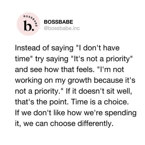 instead of saying "i don't have time" try saying "it's not a priority" and see how that feels. "I'm not working on my growth because it's not a priority." if it doesn't sit well, that's the point. time is a choice. if we don't like how we're spending it, we can choose differently. I Dont Have Time, Why So Serious, Daily Reminders, Working On It, 2024 Vision, Daily Reminder, Working On Myself, Picture Ideas, I Tried