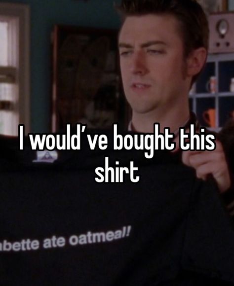 Babette Ate Oatmeal Shirt, Gilmore Girls Meme, Babette Ate Oatmeal, Gilmore Guys, Team Logan, Lorelai Gilmore, Girl Memes, Careless Whisper, Rory Gilmore