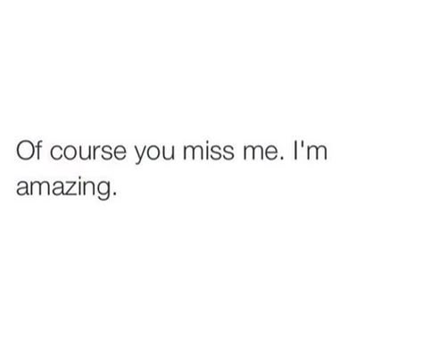 duhhhh ! You Miss Me, About Quotes, Bio Quotes, Caption Quotes, Sassy Quotes, Personal Quotes, Quotes About Moving On, Badass Quotes, Baddie Quotes