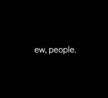 Yucky! Ew People Quotes, Funny Twitter Headers, Silly Meme, Introvert Girl, Inflammatory Bowel, Ew People, Doing Me Quotes, Dump A Day, Bio Quotes