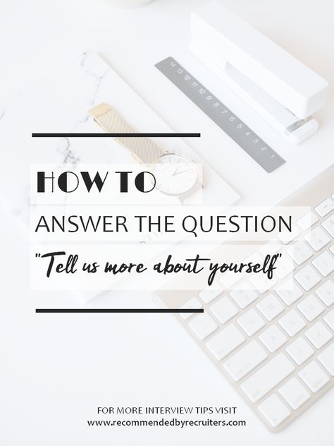 What employers actually expect to hear when they open the interview with "Tell us more about yourself." Learn how to answer this most common interview questions in the right way. For more interview tips visit www.recommendedbyrecruiters.com #interview #bestanswer Tell Us About Yourself Template, Most Common Interview Questions, Tell Us About Yourself, Common Interview Questions, Interview Advice, Interview Preparation, Free Advice, First Job, The Interview