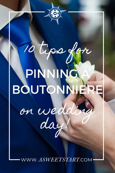 10 Tips for Pinning on Boutonnieres - A Sweet Start How To Pin A Boutonniere, Boutonniere Pins, Floral Tape, Boutonniere, Two By Two, 10 Things