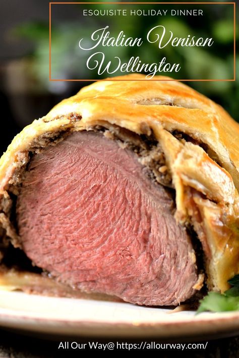 Venison Wellington, Venison Meals, Delicious Entrees, Italian Accent, Venison Tenderloin, Italian Meals, Game Meat, Fantastic Recipes, Holiday Sides