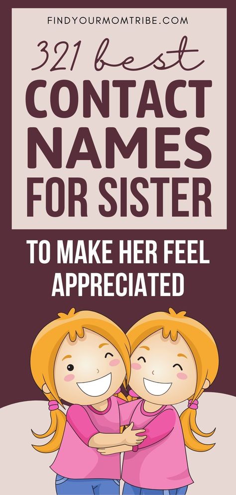 Trying to figure out contact names for sisters is super difficult when you have so many options. Here are some of the best examples! Contact Names For Sister In Law, Cute Names For Sister, Names To Call Your Sister, Contact Names For Sister, Mean Nicknames, Fun Team Names, Nickname Ideas, Rhyming Names, Cute Pet Names