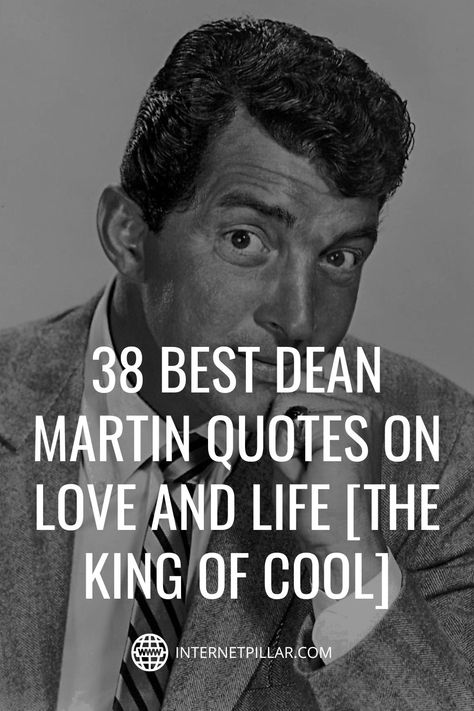 38 Best Dean Martin Quotes on Love and Life [The King of Cool] - #quotes #bestquotes #dailyquotes #sayings #captions #famousquotes #deepquotes #powerfulquotes #lifequotes #inspiration #motivation #internetpillar Dean Martin Quotes, Steubenville Ohio, Sammy Watkins, Quotes On Love, Eddie Fisher, Jerry Lewis, Rat Pack, Somebody To Love, Dean Martin