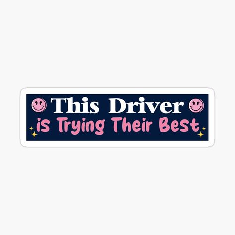 Get my art printed on awesome products. Support me at Redbubble #RBandME: https://www.redbubble.com/i/sticker/This-Driver-is-Trying-Their-Best-Cute-Funny-Meme-Bumper-Sticker-by-Burpishop/148259986.EJUG5?asc=u Girly Bumper Stickers, Car Stickers Design, Bumper Sticker Ideas, Driving Stickers, Car Stickers Aesthetic, Bumper Sticker Aesthetic, Cute Bumper Stickers, Girly Car Decals, Wp Sticker