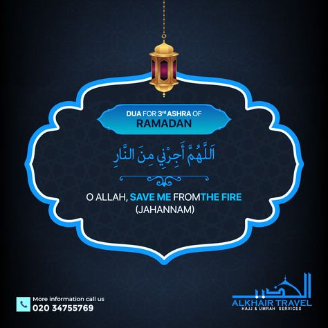 Recite the Dua of third Ashra of Ramadan. This short supplication will help you stay safe from hell fire. May Allah all of us safe from bad incidents in this blessed month Ameen. #Allah #Islam #Muslim #specialday #prayers #blessings #AlkhairtravelUK Third Ashra Of Ramadan, 2nd Ashra Of Ramadan, 3rd Ashra Dua, Blessed Night, Islamic Calendar, Allah Islam, Special Day, Ramadan