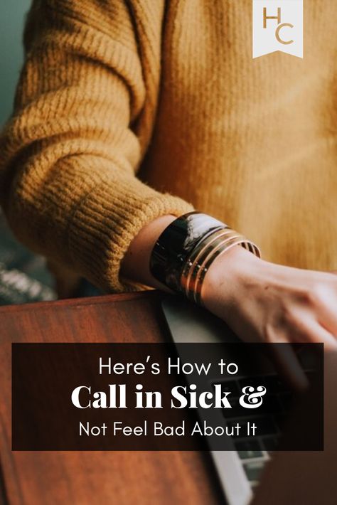 Here’s How to Call in Sick & Not Feel Bad About It How To Call Out Sick From Work, Call In Sick To Work Excuses, Calling In Sick To Work, Cold Sick, Off Sick, Sick Time, Journal 2023, Sick Leave, Sick Day