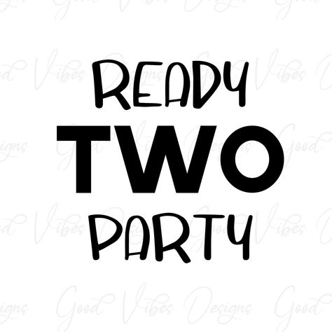 Ready Two Party Birthday, 2nd Birthday Sayings, Time Two Party Birthday, Birthday 2 Year Party, Two Year Old Birthday Party Activities, Two Year Old Party Themes, Two Year Old Boy Birthday Party Themes, Two Year Old Birthday Party Boy Themes, Two Year Old Birthday Party Themes