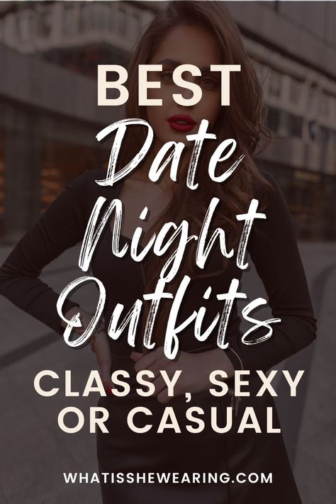 date night outfits Date Night Outfits For Women, Night Outfits For Women, Elegant Date Night Outfit, First Date Outfit Casual, Casual Date Night Outfit Summer, Dinner Date Night Outfit, Date Outfit Fall, Movie Date Outfits, Cute Date Night Outfits