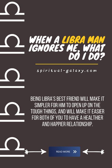 When A Libra Man Ignores Me, What Do I Do? Zodiac Signs Matches, Best Guy, Different Zodiac Signs, Pisces Man, Virgo Women, Libra Man, Aries Woman, Text Back, Making The First Move