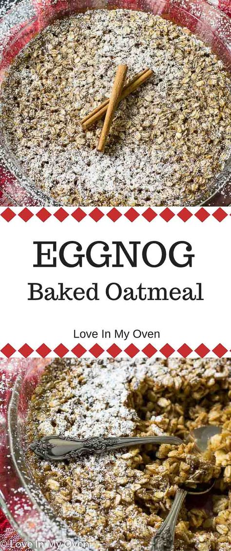 Holiday Baked Oatmeal, Eggnog Oatmeal, Christmas Oatmeal, Easy Granola Recipe, Christmas Eats, Easy Granola, Easy Thanksgiving Recipes, Baked Oatmeal Recipes, Hot Cereal