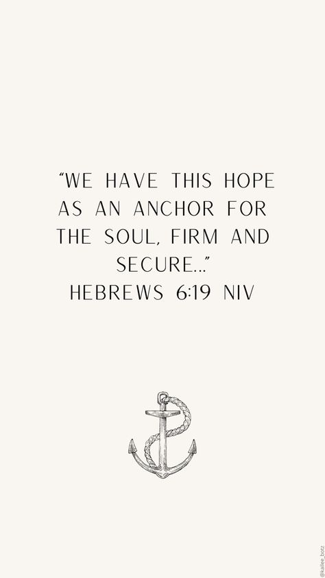 Nautical aesthetic, bible verse, Christian wallpapers Hebrews 6 19 Tattoo Ideas, Hebrews 6 19 Tattoo, Hebrews 13:5 Tattoo, Hebrews 6:19 Wallpaper, Hebrews 6:19, Christian Tats, Hebrew 6 19 Tattoo Anchor, Anchor Quotes Inspirational, God Is My Anchor