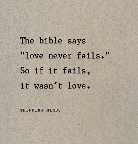 Fail Love Quotes, Love Never Fails If It Does It Wasnt Love, Love Never Fails So If It Fails It Wasn't Love, Quotes Deep Feelings God, Love Never Fails So If It Fails, Love Never Fails Tattoo, Love Fail Quotes, Christen Quotes, Motion Quotes