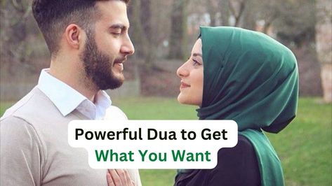 Powerful Dua to Get What You Want Dua To Get What You Want, Most Powerful Dua, Powerful Dua, Ex Love, Make A Man, Get What You Want, He Wants, Most Powerful, A Man