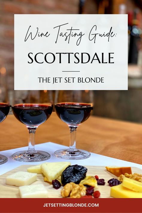 wine tasting and cheese board in scottsdale Scottsdale Wineries, Arizona Wineries, Wine Tasting Guide, Winery Tasting Room, Old Town Scottsdale, Wine Tasting Room, Wine Trail, Summer Wines, Wine Tour