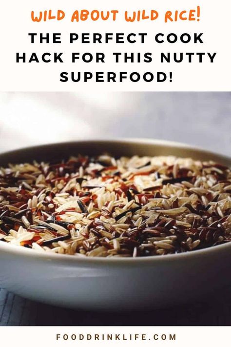 Bowl of wild rice with text overlay: "wild about wild rice! the perfect cook hack for this nutty superfood! fooddrinklife.com. Learn how to store homemade bread. How To Cook Wild Rice On The Stove, White And Wild Rice Recipes, How To Make Wild Rice, Wild Rice Breakfast, How To Cook Wild Rice, Baked Wild Rice, Store Homemade Bread, Wild Rice Pilaf, Wild Rice Recipes