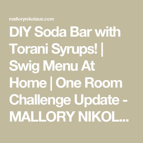 DIY Soda Bar with Torani Syrups! | Swig Menu At Home | One Room Challenge Update - MALLORY NIKOLAUS Swig Drinks At Home, Diy Soda Bar, Soda Bar Drink Stations, Syrup Bar, Torani Syrup Recipes, Diy Soda, Torani Syrup, Soda Bar, Snack Shack