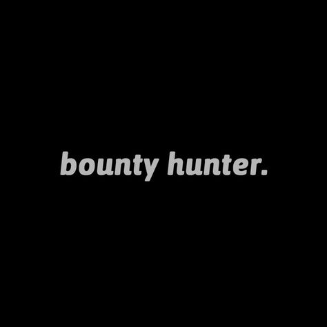 Destiny 2 Hunter Aesthetic, Bounty Hunter Aesthetic Fantasy, Medieval Bounty Hunter Aesthetic, Bounty Hunter Quotes, Bounty Hunter Aesthetic Western, Hunter Core Aesthetic, Bounty Hunter Aesthetic Space, Space Bounty Hunter Aesthetic, Bounty Hunter Aesthetic Modern