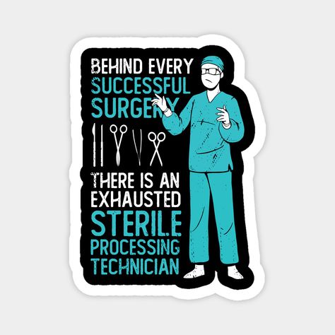 Sterile Processing Week Ideas, Sterile Processing Tech Aesthetic, Sterilization Technician, Sterile Processing Tech, Sterile Processing, Surgical Nurse, Tech Quotes, Nursing Quotes, Medical Quotes