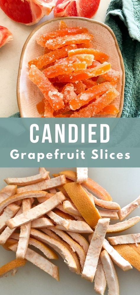 Desserts With Grapefruit, What To Make With Grapefruit, Candied Lemon Peel Easy, What To Do With Citrus Peels, Things To Make With Grapefruit, Candied Grapefruit Peel, Best Way To Eat Grapefruit, Candied Grapefruit Slices, How To Preserve Grapefruit