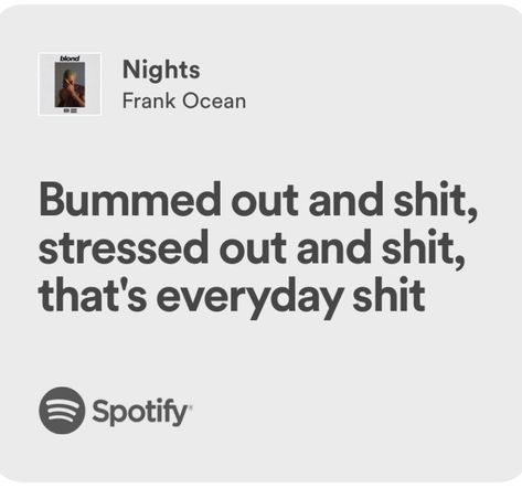 Frank Ocean Nights Lyrics, Ocean Lyrics, Frank Ocean Lyrics, Frank Ocean Songs, Grad Quotes, Nights Lyrics, Rap Lyrics Quotes, Meaningful Lyrics, Song Lyric Quotes