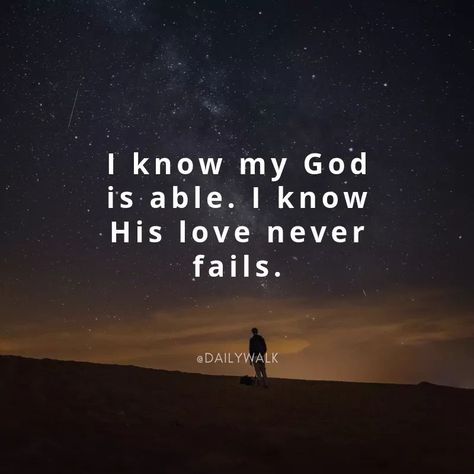 My God Is Able, His Love Never Fails, Worship Scripture, God Is Able, Uplifting Words, Christian Motivation, Love Never Fails, Daily Walk, Real Talk Quotes