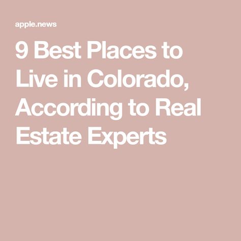 9 Best Places to Live in Colorado, According to Real Estate Experts Colorado Real Estate, Living In Colorado, Places To Live, Best Places To Live, Travel And Leisure, Outdoor Adventures, Outdoors Adventure, The Good Place, Colorado