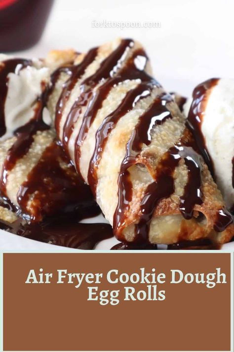 Fried Cookie Dough Air Fryer, Egg Rolls Ideas, Dessert Egg Rolls Air Fryer, Air Fryer Dessert Egg Rolls Recipe, Air Fry Cookie Dough, Desert Egg Roll Recipes, Air Fried Cookie Dough, Air Fried Egg Rolls, Sweet Egg Rolls