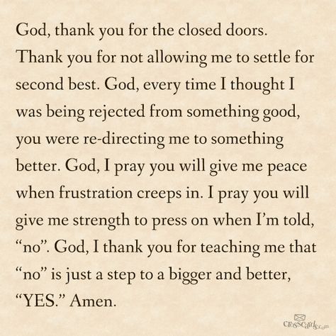 God thank you for the closed doors. Thank you for not allowing me to settle for second best, God, every time i thought I was being rejected from something good you were redirecting me to something better. One Door Closes Quotes, Closed Door Quotes, Preparedness Quotes, Door Quotes, Unanswered Prayers, The Offspring, Spiritual Prayers, Love Truths, Disaster Preparedness